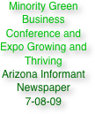 Minority Green Business Conference and Expo Growing and Thriving
Arizona Informant Newspaper
7-08-09
